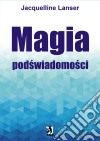 Magia podswiadomosci. E-book. Formato EPUB ebook