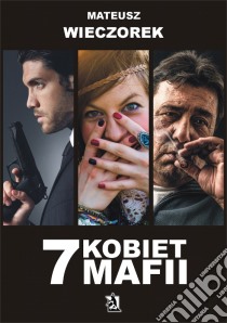 7 Kobiet Mafii. E-book. Formato EPUB ebook di Cyrtyn