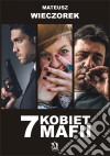 7 Kobiet Mafii. E-book. Formato PDF ebook di Cyrtyn