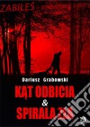 Kat odbicia & Spirala zla. E-book. Formato PDF ebook di Dariusz Grabowski