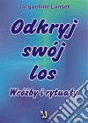 „Odkryj swój los. Wrózby i rytualy”. E-book. Formato EPUB ebook