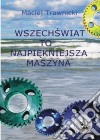 Wszechswiat to najpiekniejsza maszyna. E-book. Formato EPUB ebook