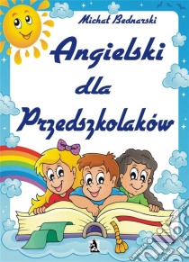 Angielski dla przedszkolaków. E-book. Formato PDF ebook di Michal Bednarski