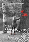 Moje zycie bez ciebie. E-book. Formato Mobipocket ebook