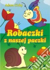 Robaczki z naszej paczki. E-book. Formato PDF ebook di Adam Cichy