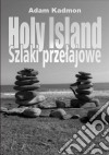 Holy Island. Szlaki przelajowe. E-book. Formato PDF ebook di Adam Kadmon