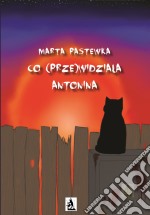 Co (prze)widziala Antonina. E-book. Formato EPUB ebook