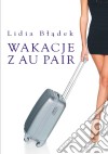 Wakacje z Au Pair. E-book. Formato Mobipocket ebook di Lidia Bladek