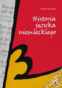 Historia jezyka niemieckiego. E-book. Formato PDF ebook di Norbert Morciniec