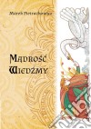 Madrosc Wiedzmy. E-book. Formato PDF ebook di Marek Pietrachowicz