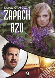 Zapach bzu. E-book. Formato PDF ebook di Dariusz Grabowski