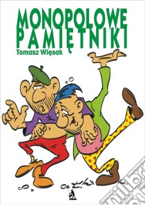 Monopolowe pamietniki. E-book. Formato EPUB ebook di Tomasz Wiesak