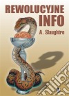 Rewolucyjne Info. E-book. Formato PDF ebook di A. Slaughtre