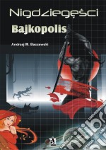 Nigdziegesci: Bajkopolis. E-book. Formato EPUB ebook