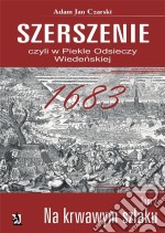 Szerszenie czyli W piekle Odsieczy Wiedenskiej tom II Na krwawym szlaku. E-book. Formato Mobipocket