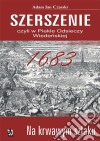 Szerszenie czyli W piekle Odsieczy Wiedenskiej tom II Na krwawym szlaku. E-book. Formato EPUB ebook