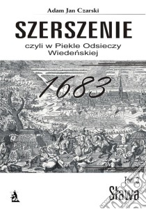 Szerszenie czyli W piekle Odsieczy Wiedenskiej tom III Slawa. E-book. Formato EPUB ebook di Adam Jan Czarski