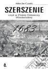 Szerszenie czyli W piekle Odsieczy Wiedenskiej tom III Slawa. E-book. Formato PDF ebook di Adam Jan Czarski