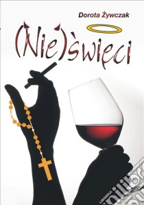 (Nie)swieci. E-book. Formato PDF ebook di Dorota Zywczak