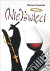 (Nie)swieci. E-book. Formato Mobipocket ebook di Dorota Zywczak