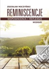 Reminiscencje – wspomnienia i refleksje. E-book. Formato EPUB ebook