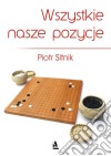 Wszystkie nasze pozycje. E-book. Formato PDF ebook di Piotr Sitnik