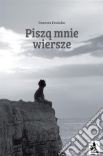 Pisza mnie wiersze. E-book. Formato PDF