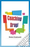 Coaching drogi. E-book. Formato Mobipocket ebook di Robert Kozlowski