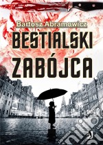 Bestialski zabójca. E-book. Formato Mobipocket