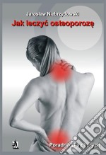 Jak leczyc osteoporoze. Poradnik dla chorych. E-book. Formato PDF ebook