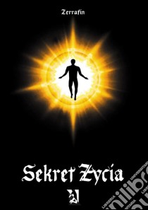 Sekret Zycia. E-book. Formato Mobipocket ebook di Zerrafin