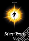 Sekret Zycia. E-book. Formato PDF ebook di Zerrafin