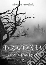 Draconia: Zew upadlych. E-book. Formato Mobipocket ebook