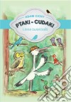 Ptaki - cudaki i inne zwierzaki. E-book. Formato PDF ebook di Adam Cichy