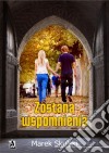 Zostana wspomnienia. E-book. Formato EPUB ebook