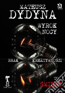 Wyrok Nocy z serii Petla Czasu. E-book. Formato PDF ebook di Mateusz Dydyna