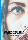 Badz czujna. E-book. Formato PDF ebook