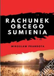 Rachunek obcego sumienia. E-book. Formato EPUB ebook di Miroslaw Prandota