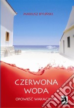 Czerwona woda. Opowiesc wakacyjna. E-book. Formato Mobipocket