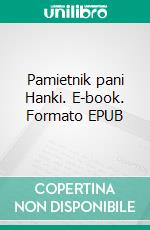 Pamietnik pani Hanki. E-book. Formato EPUB ebook di Tadeusz Dolega-Mostowicz