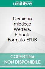 Cierpienia mlodego Wertera. E-book. Formato EPUB ebook