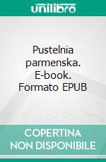 Pustelnia parmenska. E-book. Formato EPUB ebook