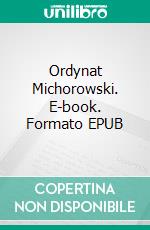 Ordynat Michorowski. E-book. Formato EPUB ebook di Helena Mniszkówna