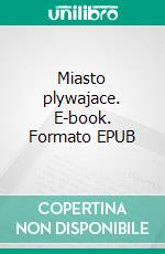 Miasto plywajace. E-book. Formato EPUB ebook