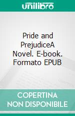 Pride and PrejudiceA Novel. E-book. Formato EPUB ebook