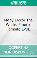 Moby Dickor The Whale. E-book. Formato EPUB