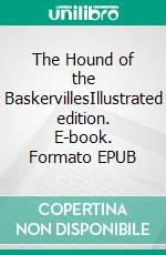 The Hound of the BaskervillesIllustrated edition. E-book. Formato EPUB ebook