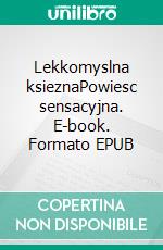 Lekkomyslna ksieznaPowiesc sensacyjna. E-book. Formato EPUB ebook