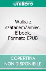 Walka z szatanemZamiec. E-book. Formato EPUB ebook di Stefan Zeromski