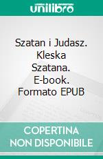 Szatan i Judasz. Kleska Szatana. E-book. Formato EPUB ebook